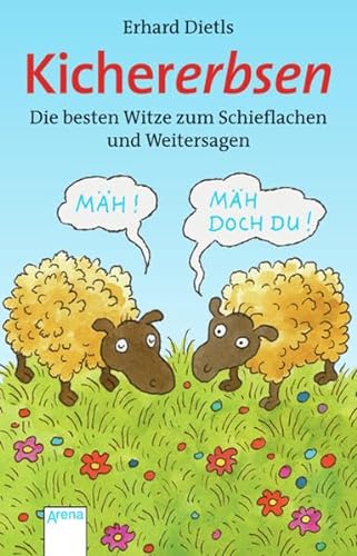 Erhard Dietls Kichererbsen: Die besten Witze zum Schieflachen und Weitersagen